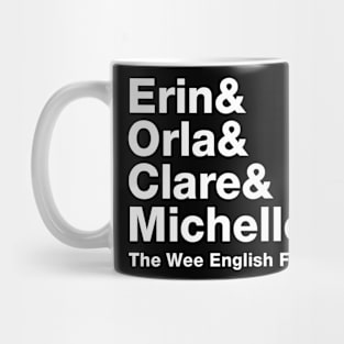 Erin and Orla and Clare and Michelle and The Wee English Fella Mug